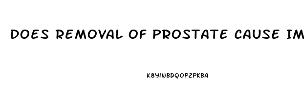 Does Removal Of Prostate Cause Impotence