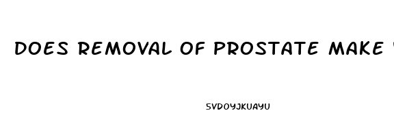 Does Removal Of Prostate Make You Impotent