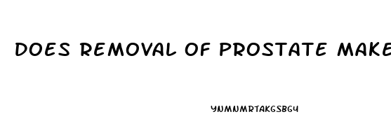 Does Removal Of Prostate Make You Impotent