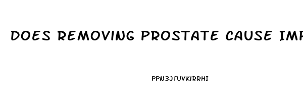 Does Removing Prostate Cause Impotence