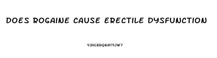Does Rogaine Cause Erectile Dysfunction