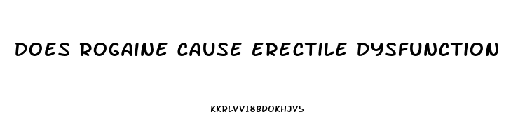 Does Rogaine Cause Erectile Dysfunction