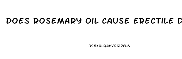 Does Rosemary Oil Cause Erectile Dysfunction