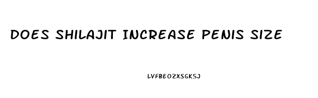 Does Shilajit Increase Penis Size
