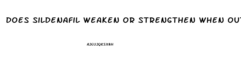 Does Sildenafil Weaken Or Strengthen When Outdated