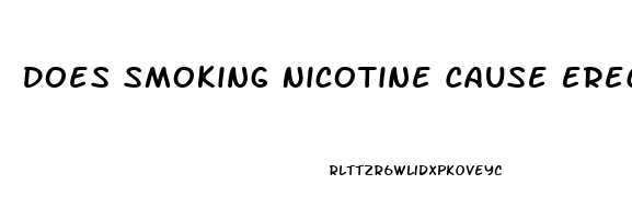 Does Smoking Nicotine Cause Erectile Dysfunction