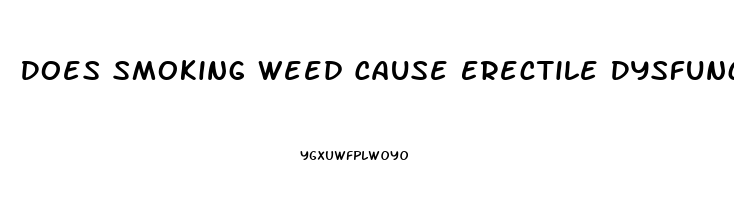 Does Smoking Weed Cause Erectile Dysfunction