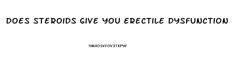 Does Steroids Give You Erectile Dysfunction