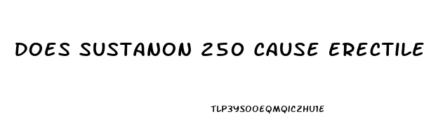 Does Sustanon 250 Cause Erectile Dysfunction