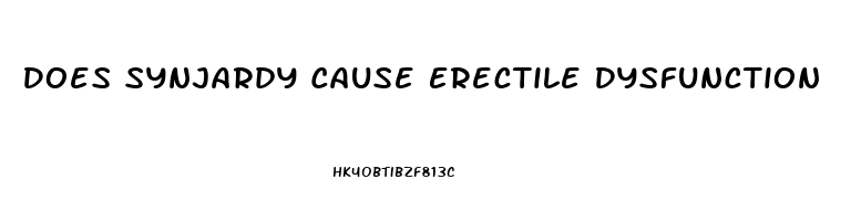 Does Synjardy Cause Erectile Dysfunction