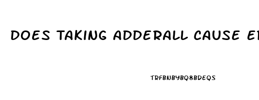 Does Taking Adderall Cause Erectile Dysfunction