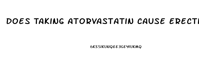 Does Taking Atorvastatin Cause Erectile Dysfunction