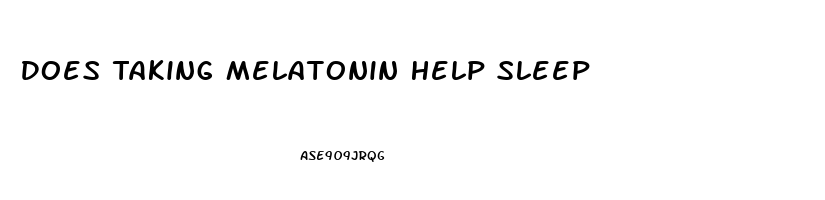 Does Taking Melatonin Help Sleep