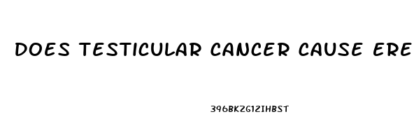 Does Testicular Cancer Cause Erectile Dysfunction