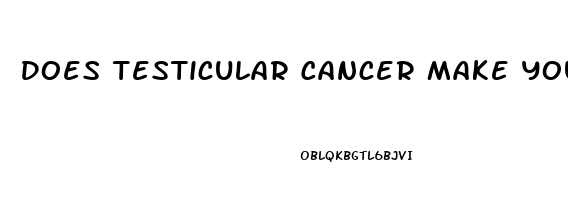 Does Testicular Cancer Make You Impotent