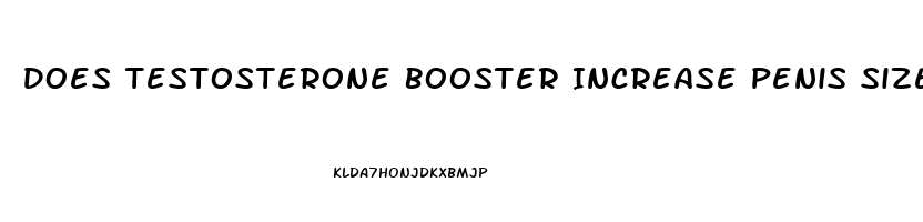 Does Testosterone Booster Increase Penis Size