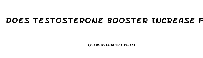 Does Testosterone Booster Increase Penis Size