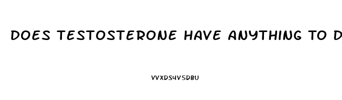 Does Testosterone Have Anything To Do With Erectile Dysfunction