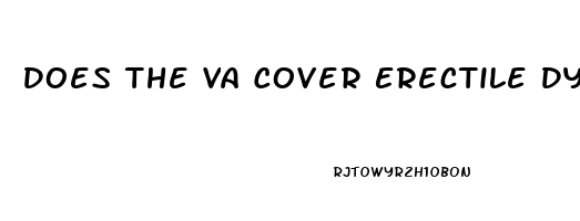 Does The Va Cover Erectile Dysfunction