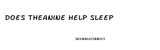 Does Theanine Help Sleep