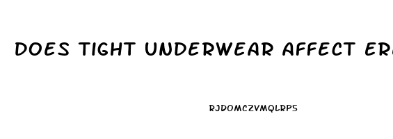 Does Tight Underwear Affect Erectile Dysfunction