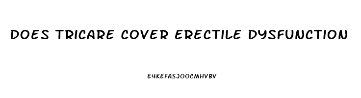 Does Tricare Cover Erectile Dysfunction