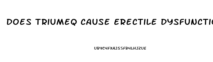 Does Triumeq Cause Erectile Dysfunction