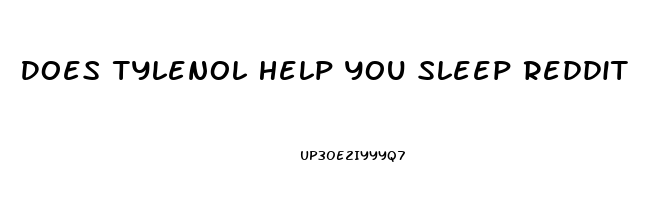 Does Tylenol Help You Sleep Reddit