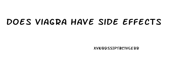 Does Viagra Have Side Effects