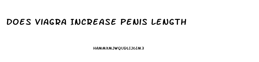 Does Viagra Increase Penis Length