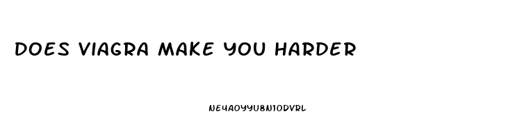 Does Viagra Make You Harder