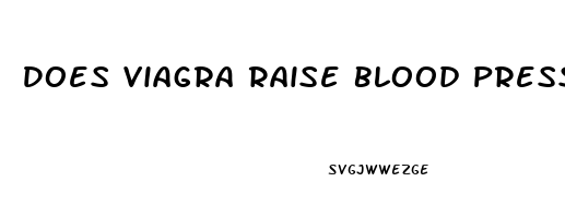 Does Viagra Raise Blood Pressure