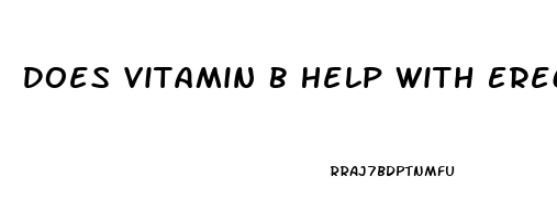 Does Vitamin B Help With Erectile Dysfunction