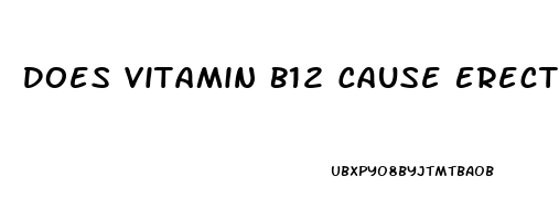 Does Vitamin B12 Cause Erectile Dysfunction