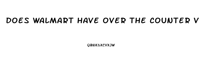 Does Walmart Have Over The Counter Viagra