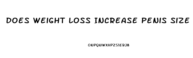 Does Weight Loss Increase Penis Size