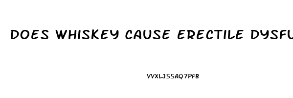 Does Whiskey Cause Erectile Dysfunction