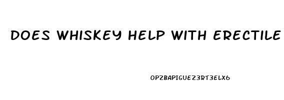 Does Whiskey Help With Erectile Dysfunction