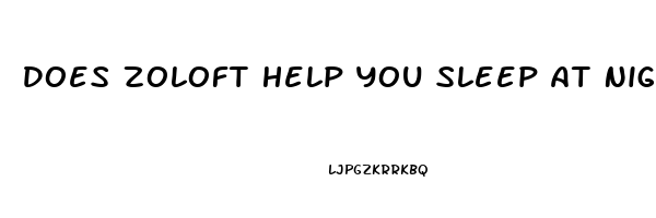 Does Zoloft Help You Sleep At Night