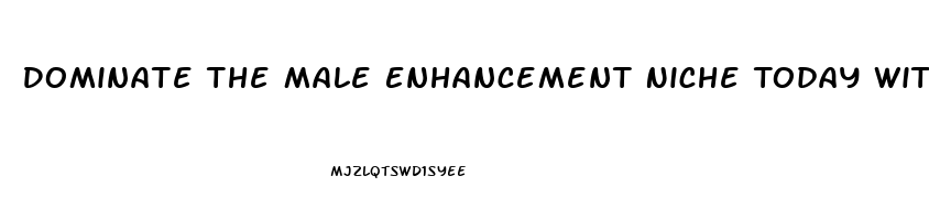 Dominate The Male Enhancement Niche Today With Aizen Power