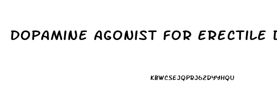 Dopamine Agonist For Erectile Dysfunction