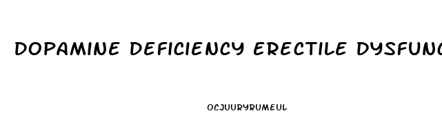 Dopamine Deficiency Erectile Dysfunction