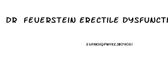 Dr Feuerstein Erectile Dysfunction