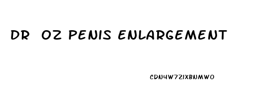 Dr Oz Penis Enlargement