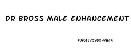 Dr Bross Male Enhancement