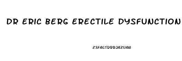 Dr Eric Berg Erectile Dysfunction