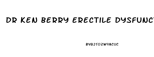 Dr Ken Berry Erectile Dysfunction