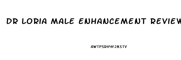 Dr Loria Male Enhancement Reviews