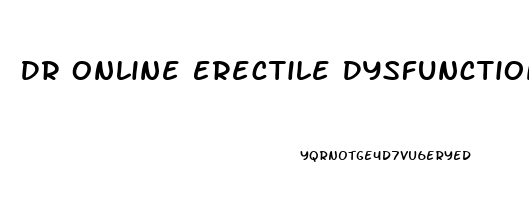 Dr Online Erectile Dysfunction Premature Ejaculation Hair Loss Treatments