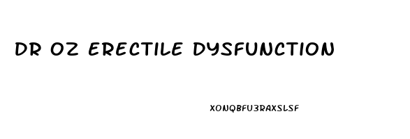 Dr Oz Erectile Dysfunction